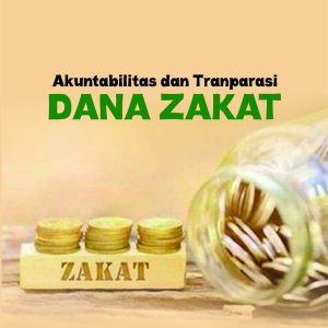 Akuntabilitas dan Transparansi Dana Zakat